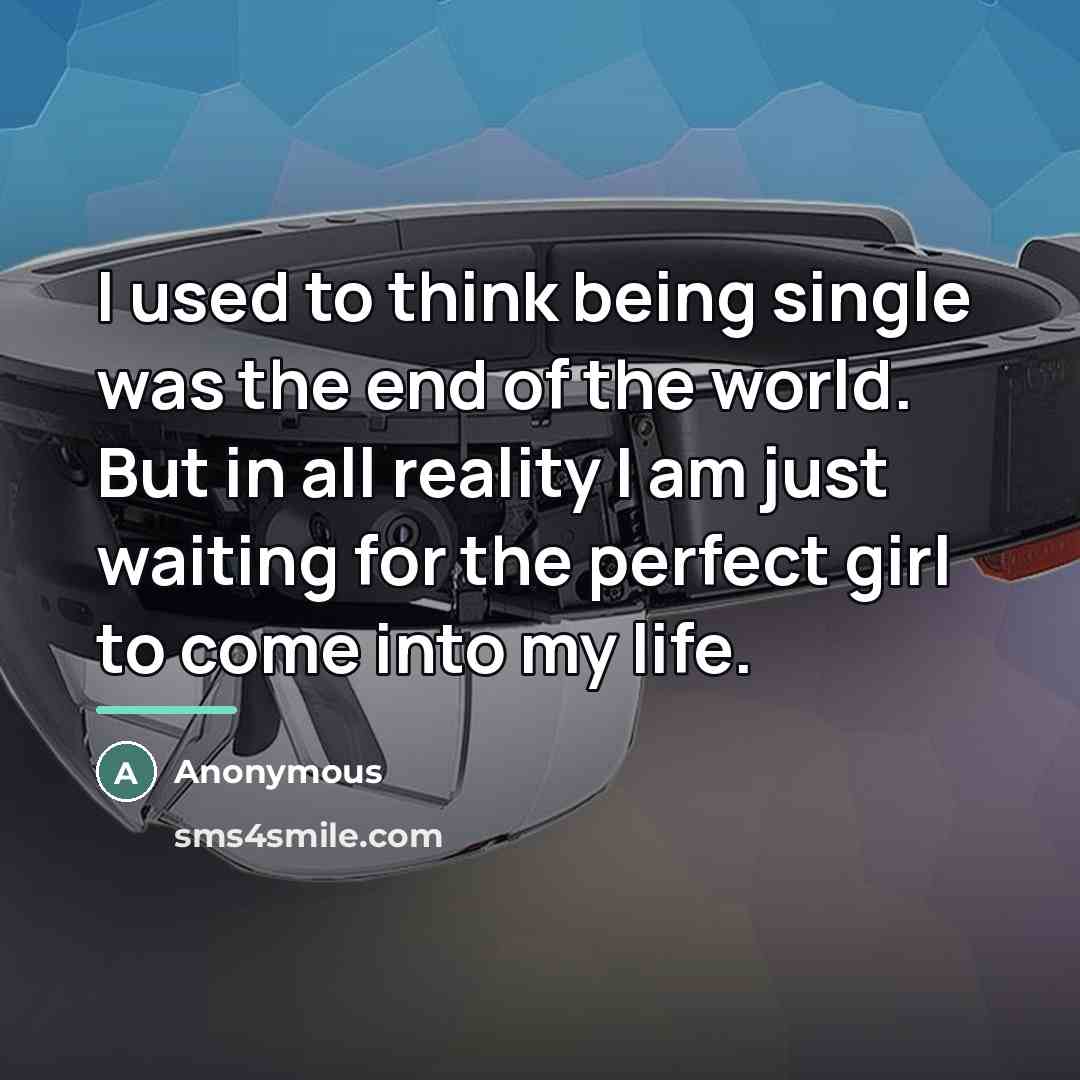 “I used to think being single was the end of…” quote by Anonymous