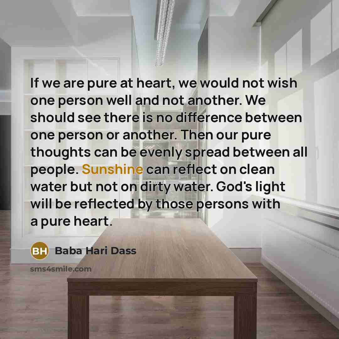 “If we are pure at heart, we would not wish…” quote by Baba Hari Dass