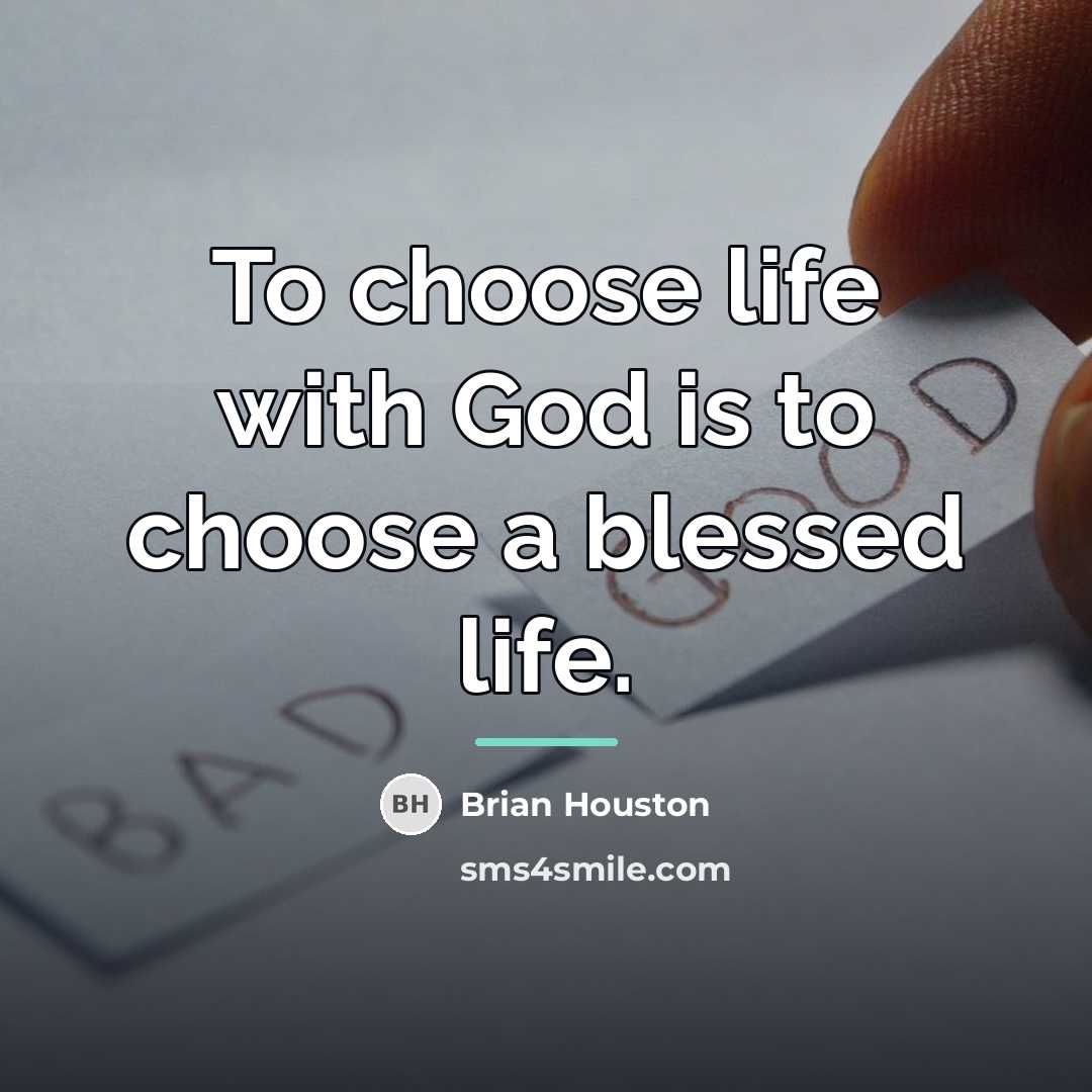“To choose life with God is to choose a blessed…” quote by Brian Houston