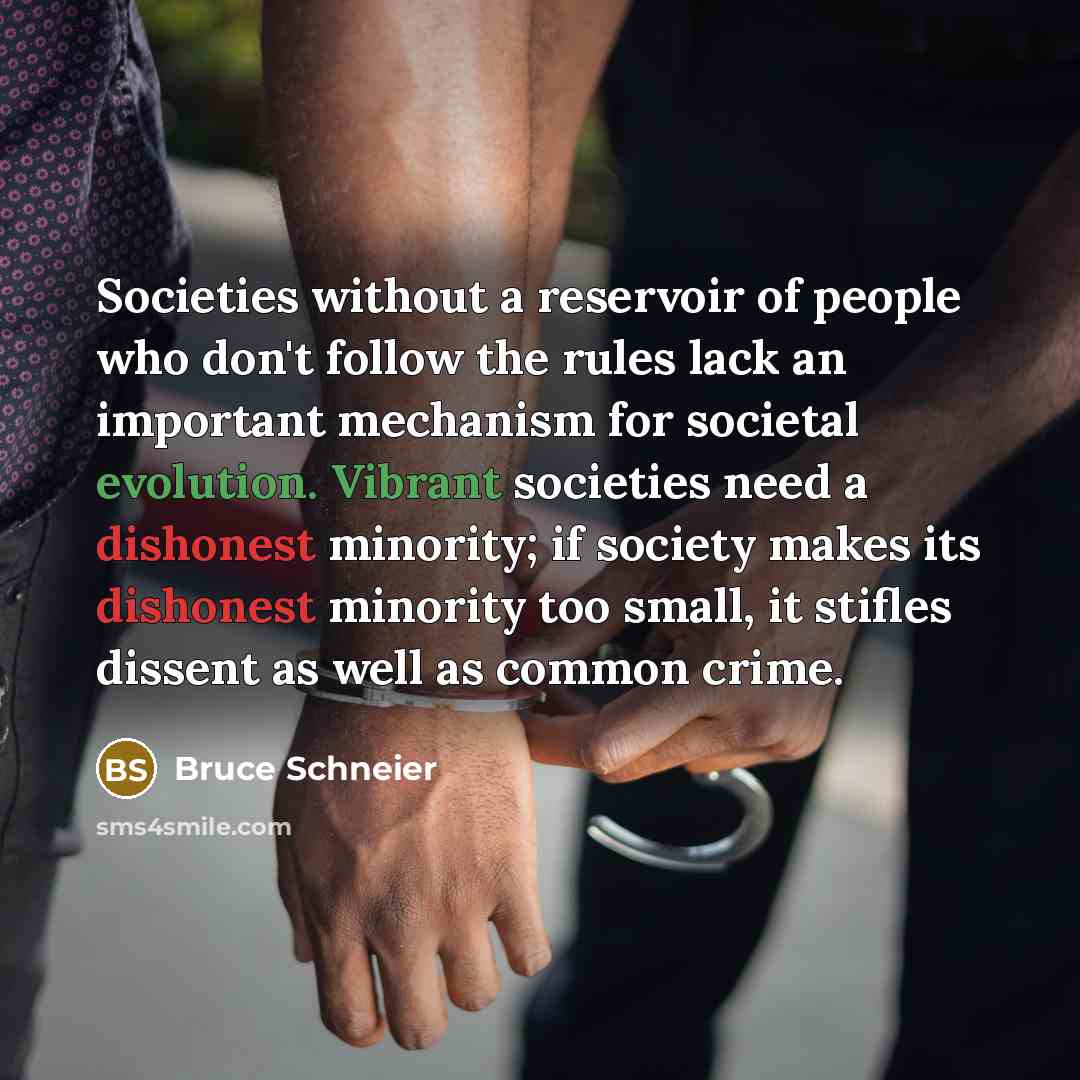 “Societies without a reservoir of people who don't follow the…” quote by Bruce Schneier