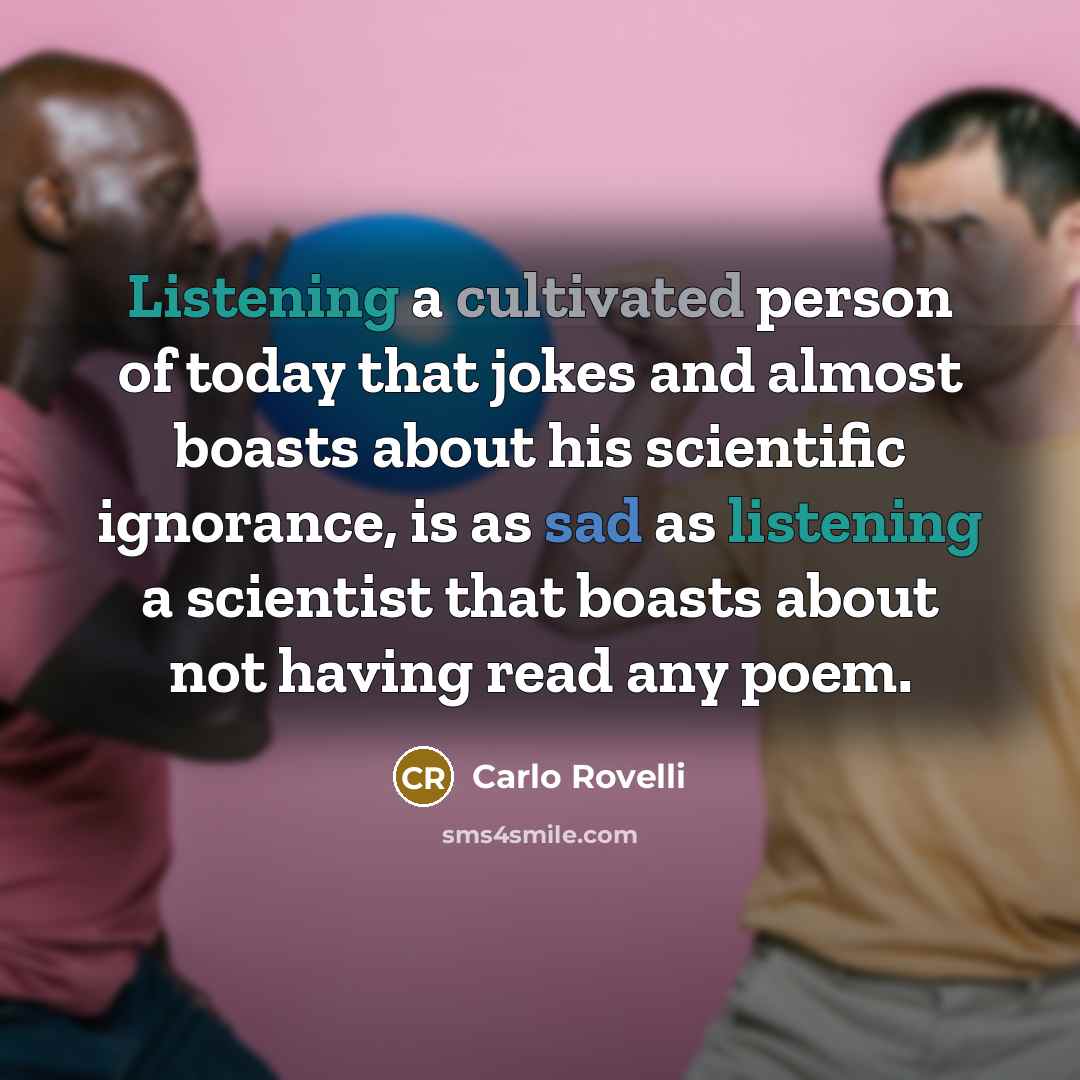 “Listening a cultivated person of today that jokes and almost…” quote by Carlo Rovelli