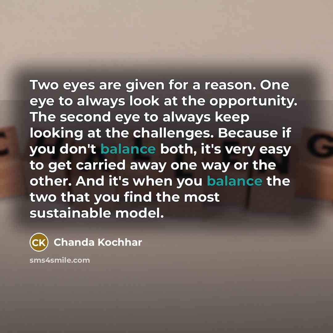 “Two eyes are given for a reason. One eye to…” quote by Chanda Kochhar