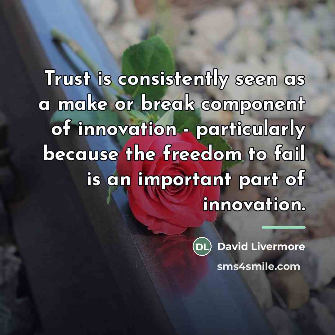 “Trust is consistently seen as a make or break component…” quote by David Livermore