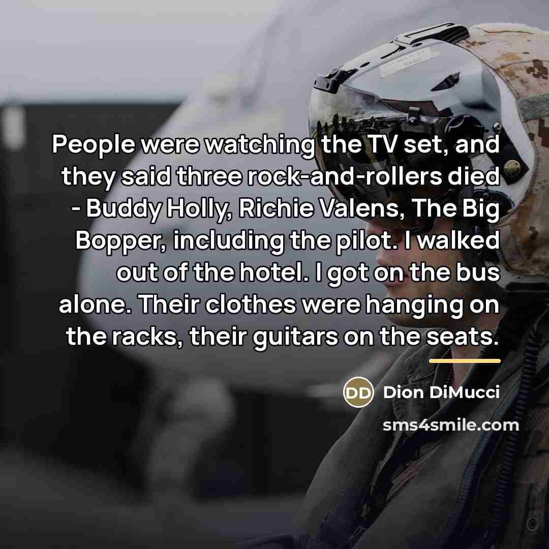 “People were watching the TV set, and they said three…” quote by Dion DiMucci