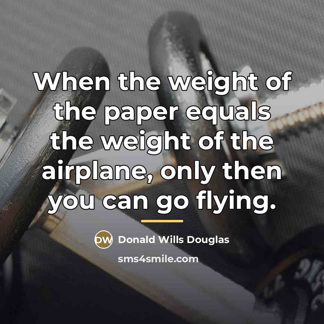 “When the weight of the paper equals the weight of…” quote by Anonymous