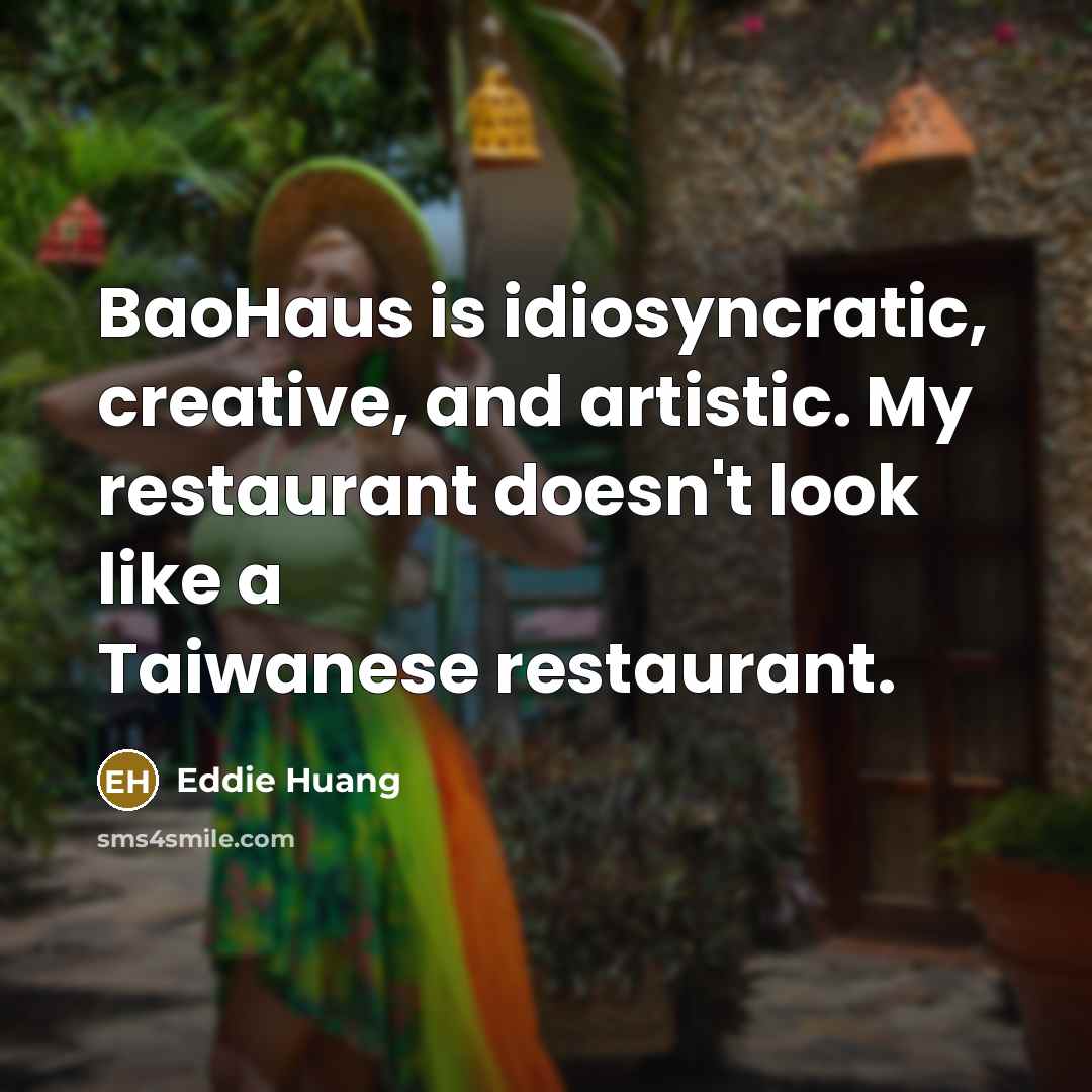 “BaoHaus is idiosyncratic, creative, and artistic. My restaurant doesn't look…” quote by Eddie Huang