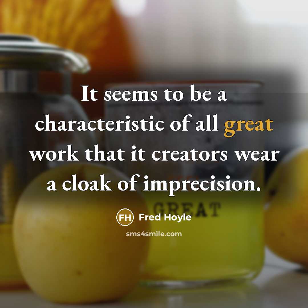 “It seems to be a characteristic of all great work…” quote by Fred Hoyle