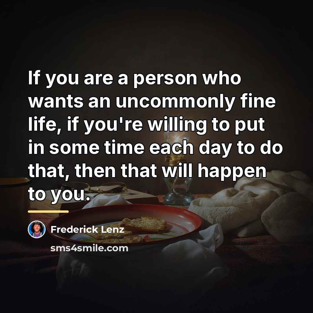 “If you are a person who wants an uncommonly fine…” quote by Frederick Lenz