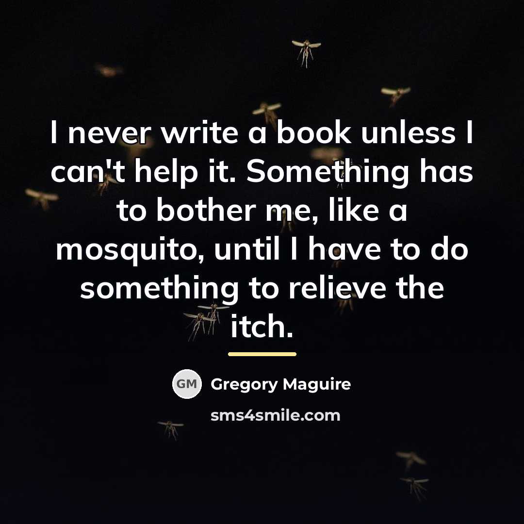 “I never write a book unless I can't help it.…” quote by Gregory Maguire