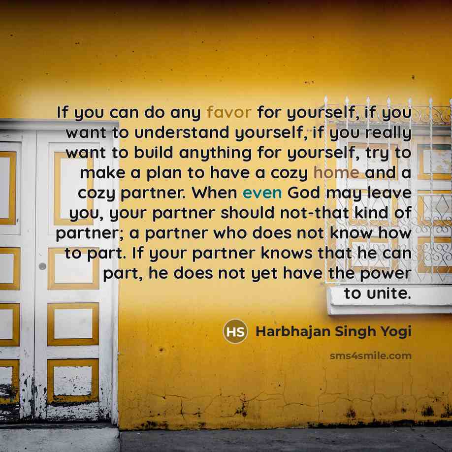 “If you can do any favor for yourself, if you…” quote by Harbhajan Singh Yogi