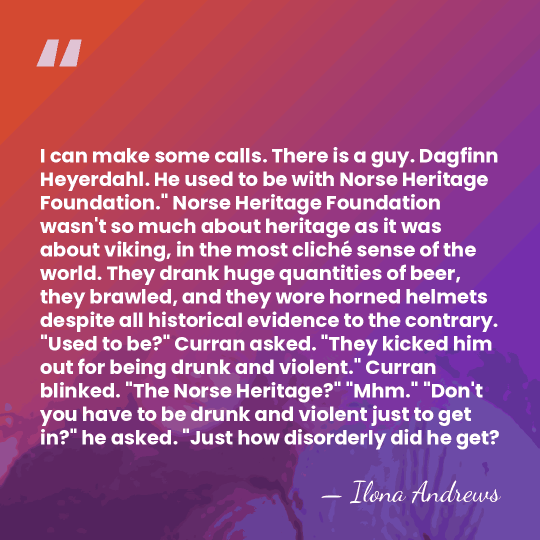 I can make some calls. There is a guy. Dagfinn Heyerdahl. He&hellip; - Ilona Andrews