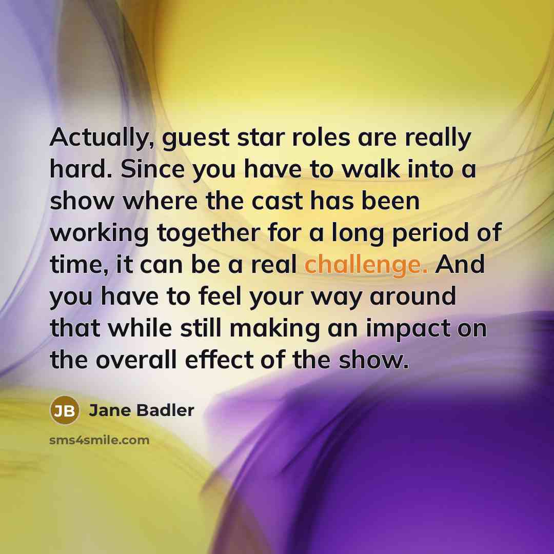 “Actually, guest star roles are really hard. Since you have…” quote by Jane Badler