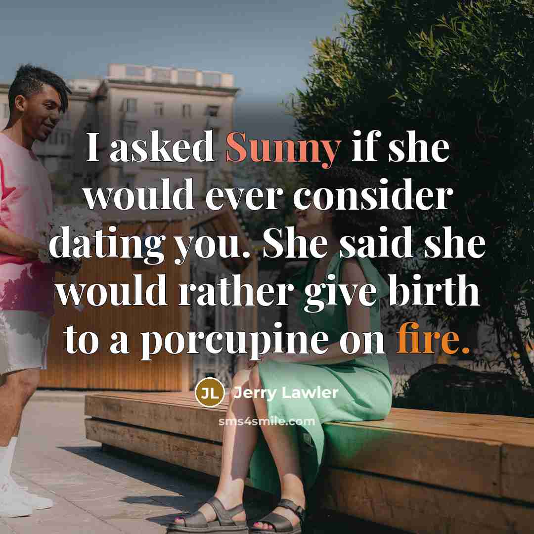 “I asked Sunny if she would ever consider dating you.…” quote by Jerry Lawler