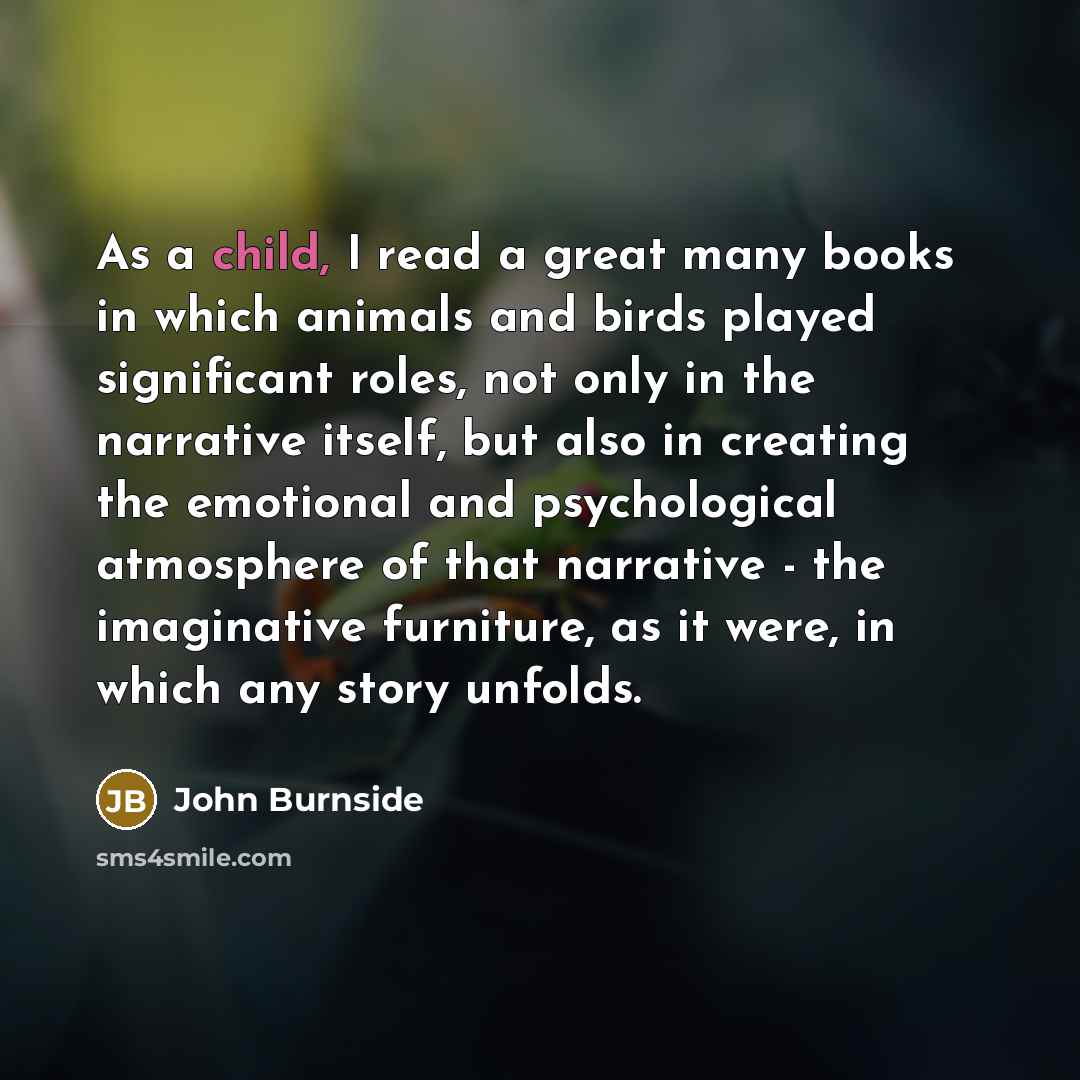 “As a child, I read a great many books in…” quote by John Burnside