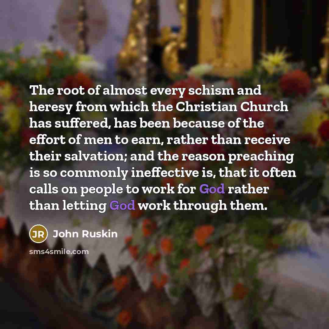 “The root of almost every schism and heresy from which…” quote by John Ruskin