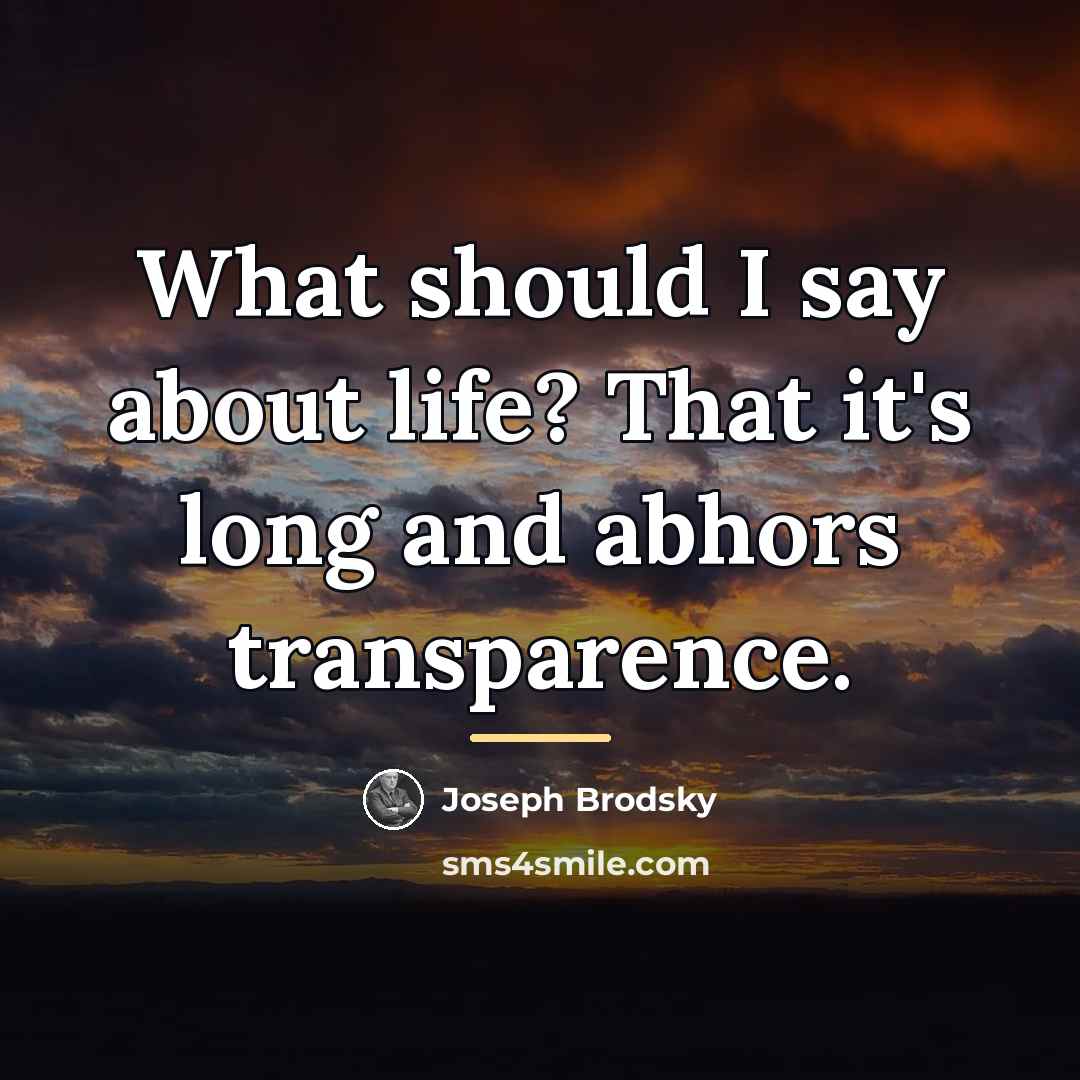 “What should I say about life? That it's long and…” quote by Joseph Brodsky
