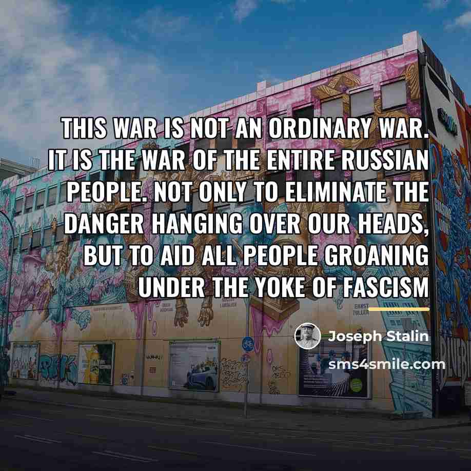“This war is not an ordinary war. It is the…” quote by Joseph Stalin
