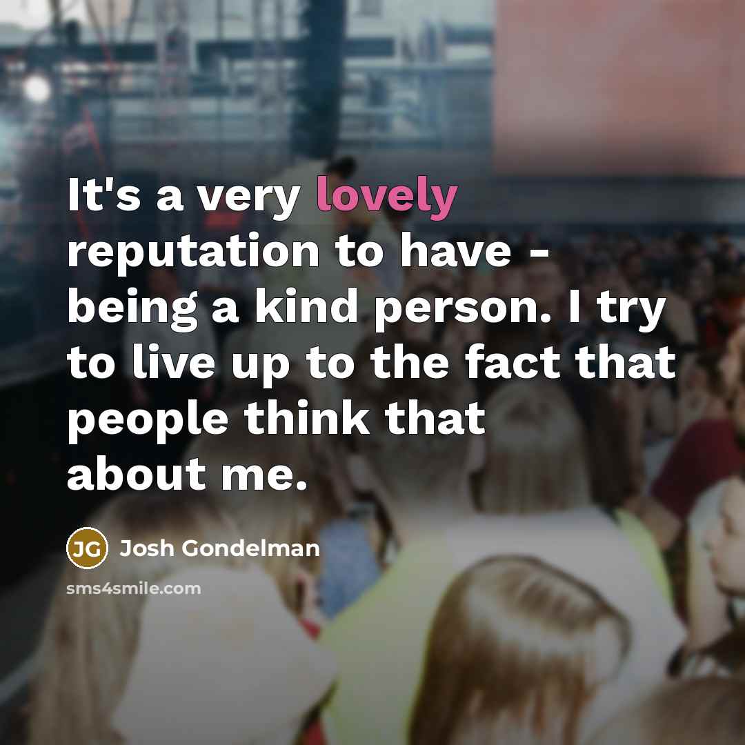 “It's a very lovely reputation to have - being a…” quote by Josh Gondelman