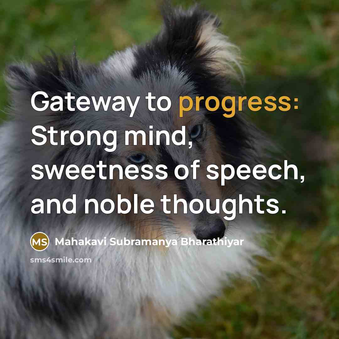 “Gateway to progress: Strong mind, sweetness of speech, and noble…” quote by Mahakavi Subramanya Bharathiyar
