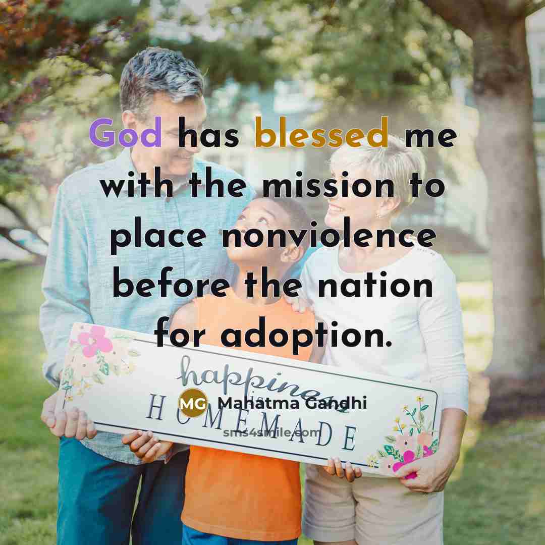 “God has blessed me with the mission to place nonviolence…” quote by Mahatma Gandhi
