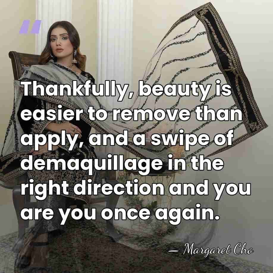 Thankfully, beauty is easier to remove than apply, and a swipe of&hellip; - Margaret Cho