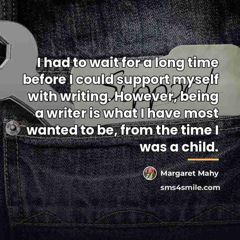 “I had to wait for a long time before I…” quote by Margaret Mahy