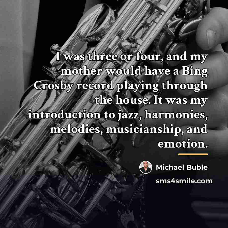 “I was three or four, and my mother would have…” quote by Michael Buble
