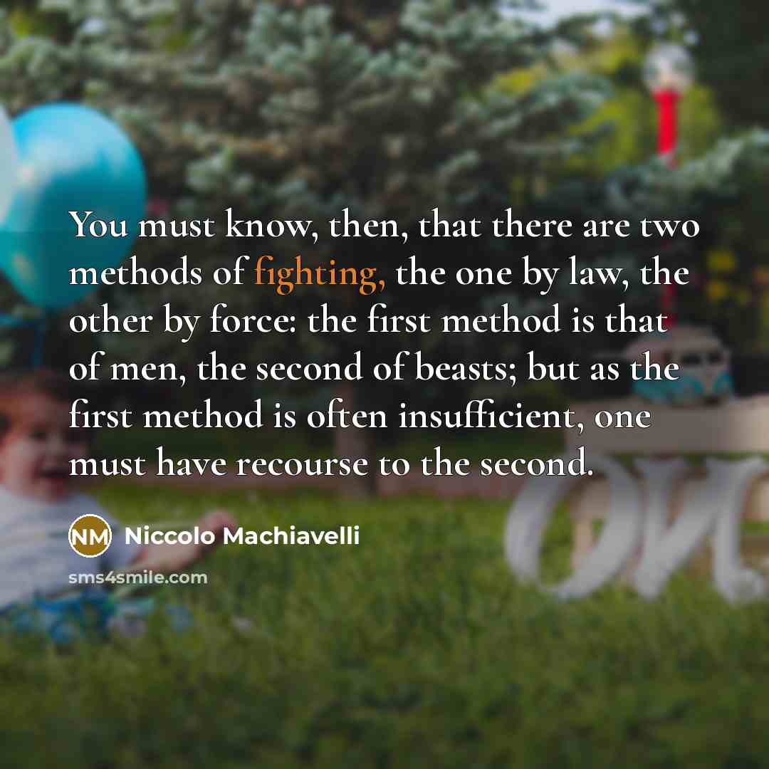 “You must know, then, that there are two methods of…” quote by Niccolo Machiavelli