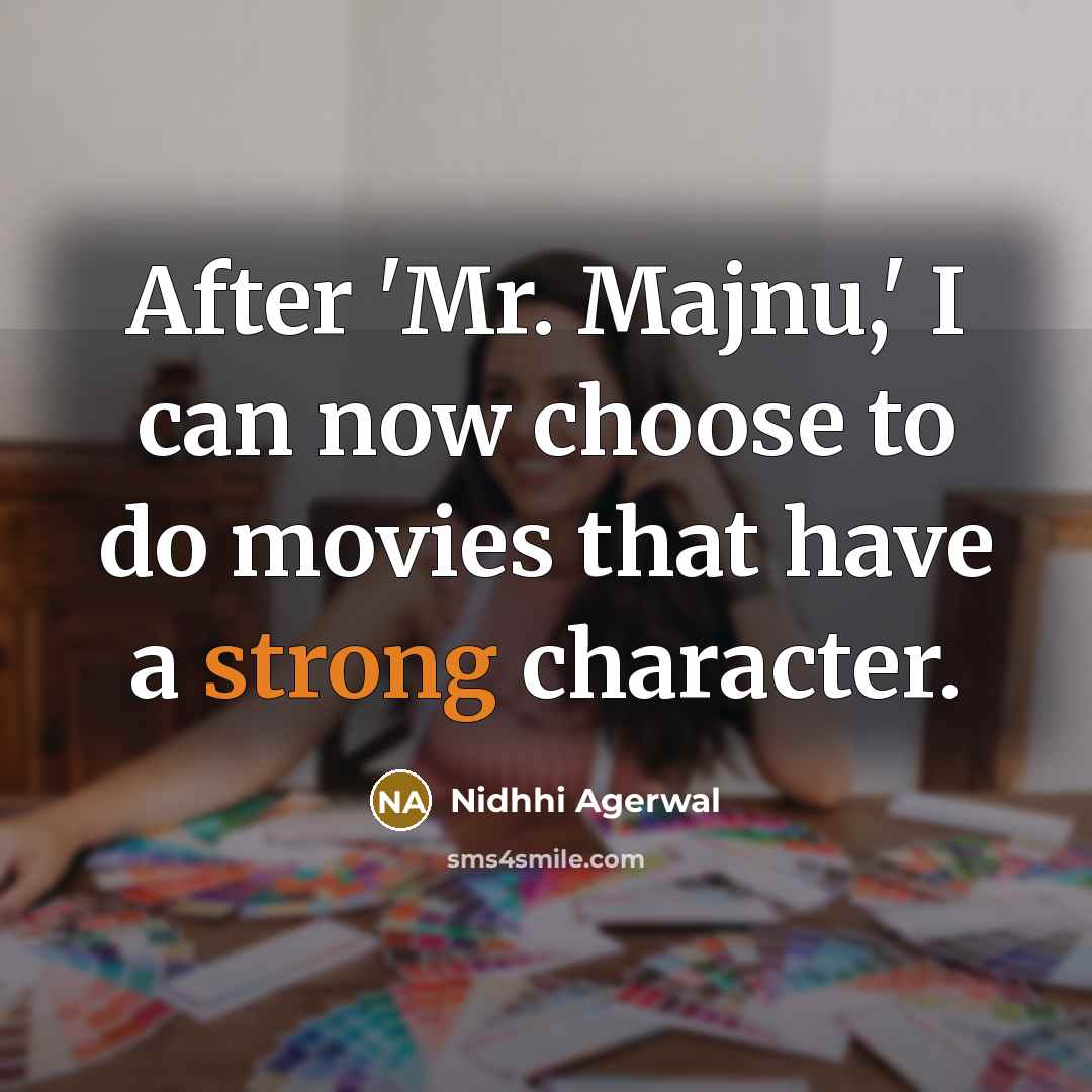 “After 'Mr. Majnu,' I can now choose to do movies…” quote by Nidhhi Agerwal