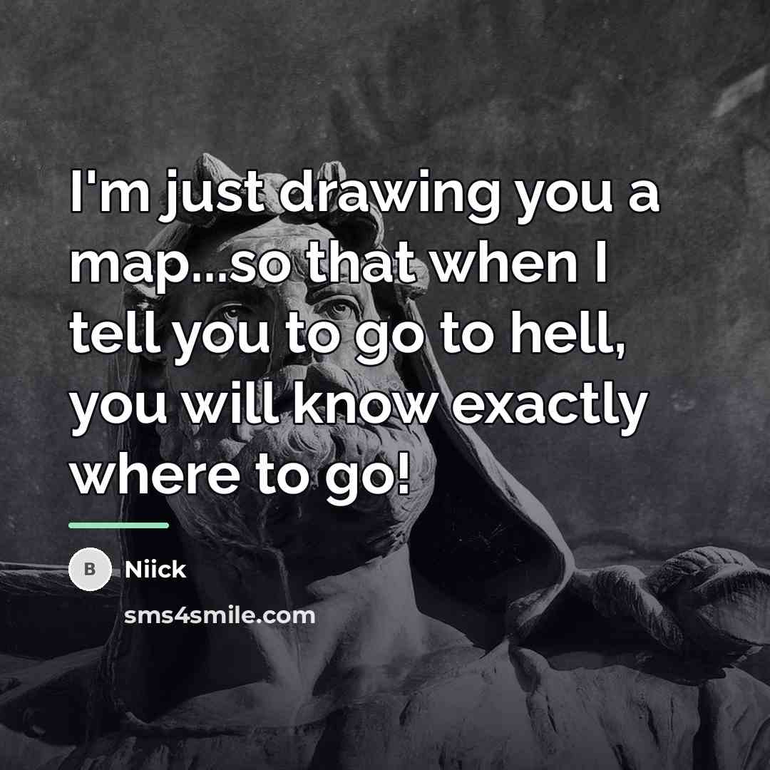 “I'm just drawing you a map...so that when I tell…” quote by Niick
