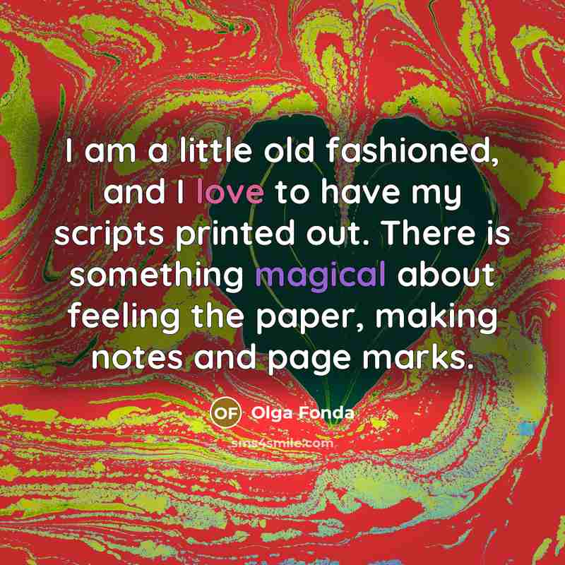 “I am a little old fashioned, and I love to…” quote by Olga Fonda