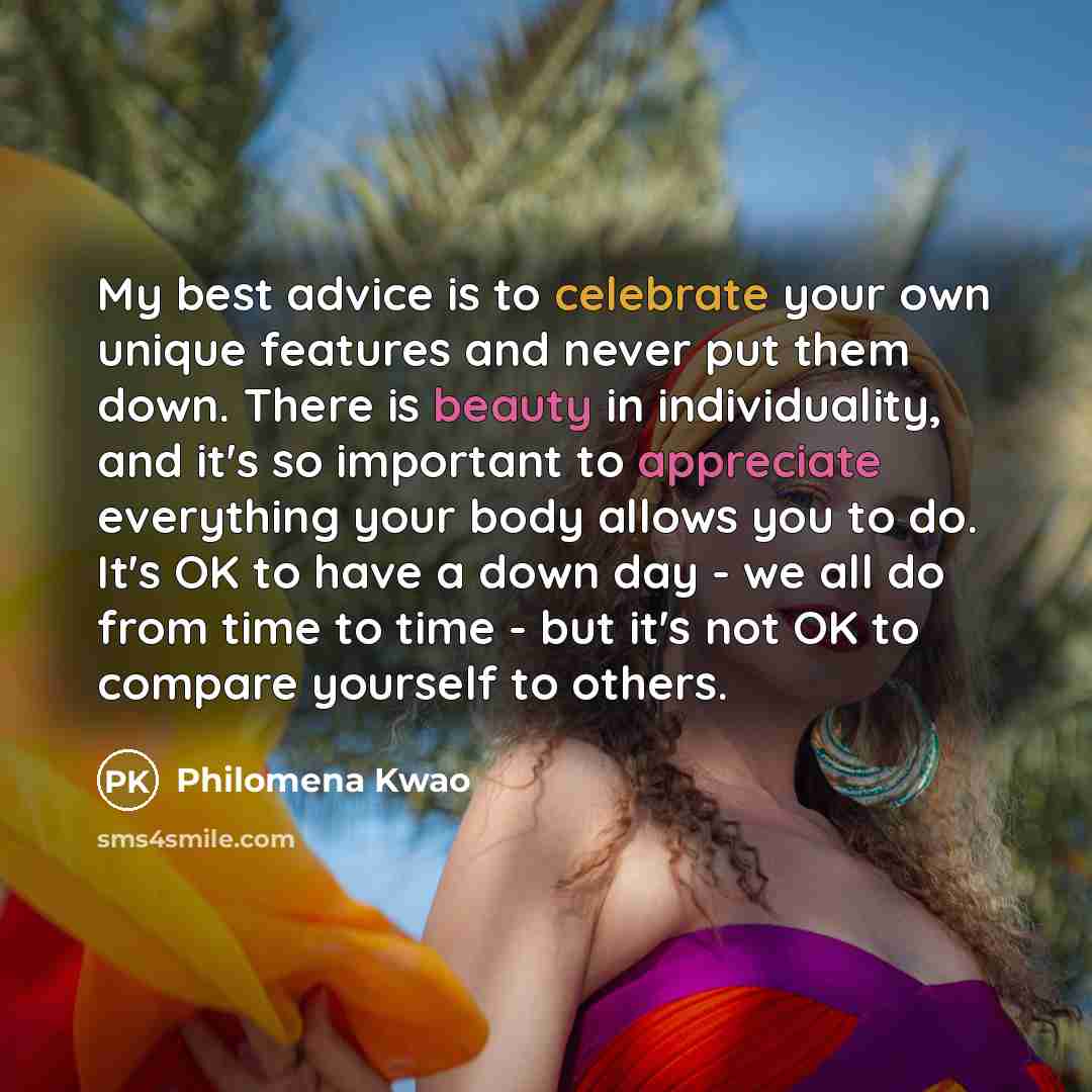 “My best advice is to celebrate your own unique features…” quote by Philomena Kwao