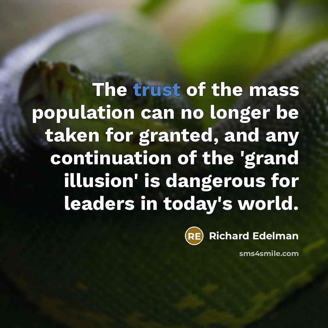 “The trust of the mass population can no longer be…” quote by Richard Edelman