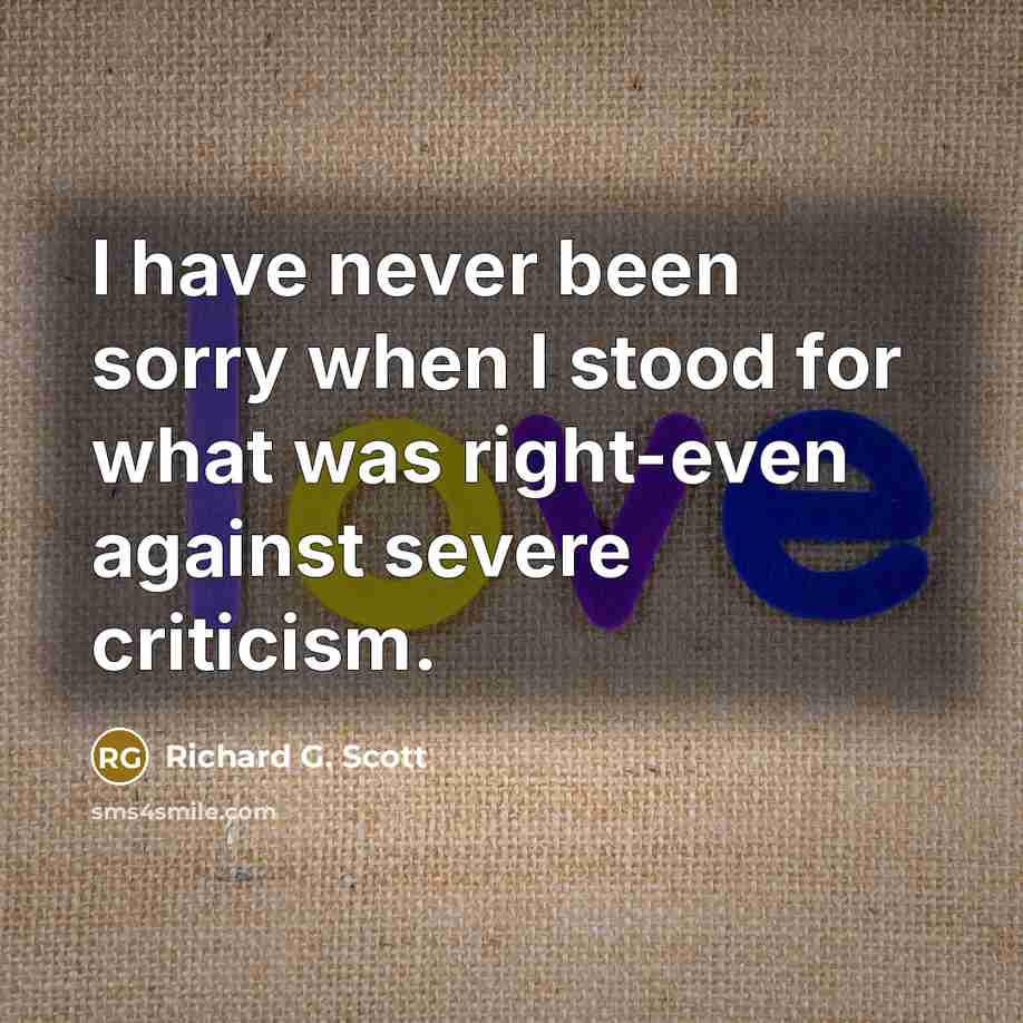 “I have never been sorry when I stood for what…” quote by Richard G. Scott
