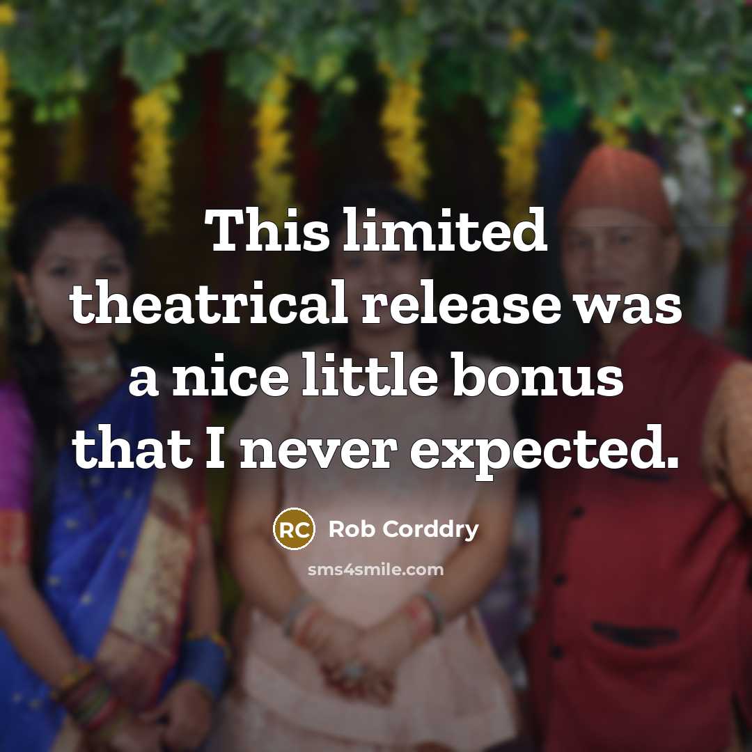 “This limited theatrical release was a nice little bonus that…” quote by Rob Corddry