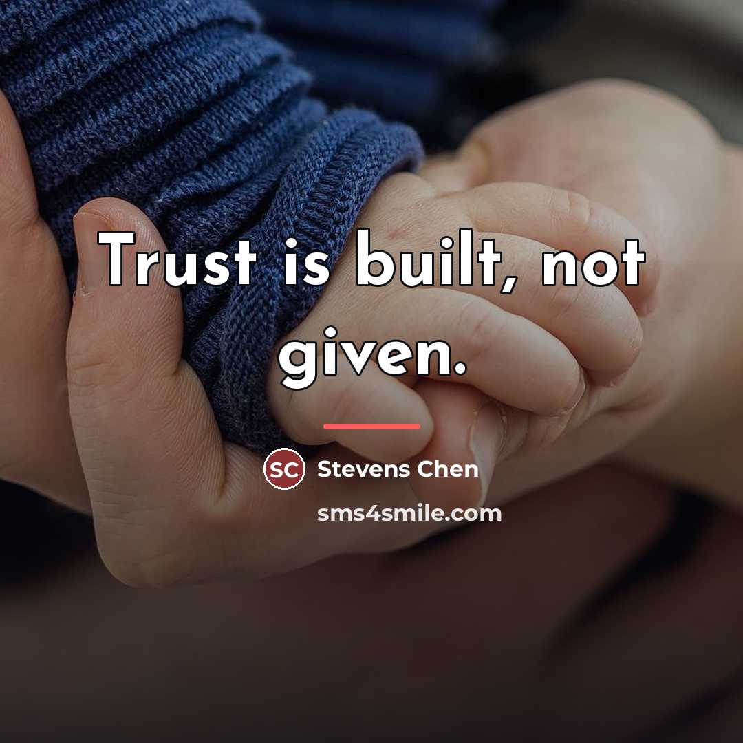 “Trust is built, not given.…” quote by Stevens Chen