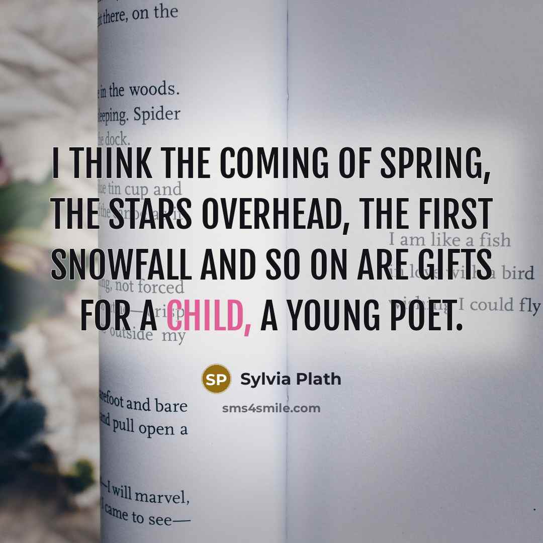 “I think the coming of spring, the stars overhead, the…” quote by Sylvia Plath