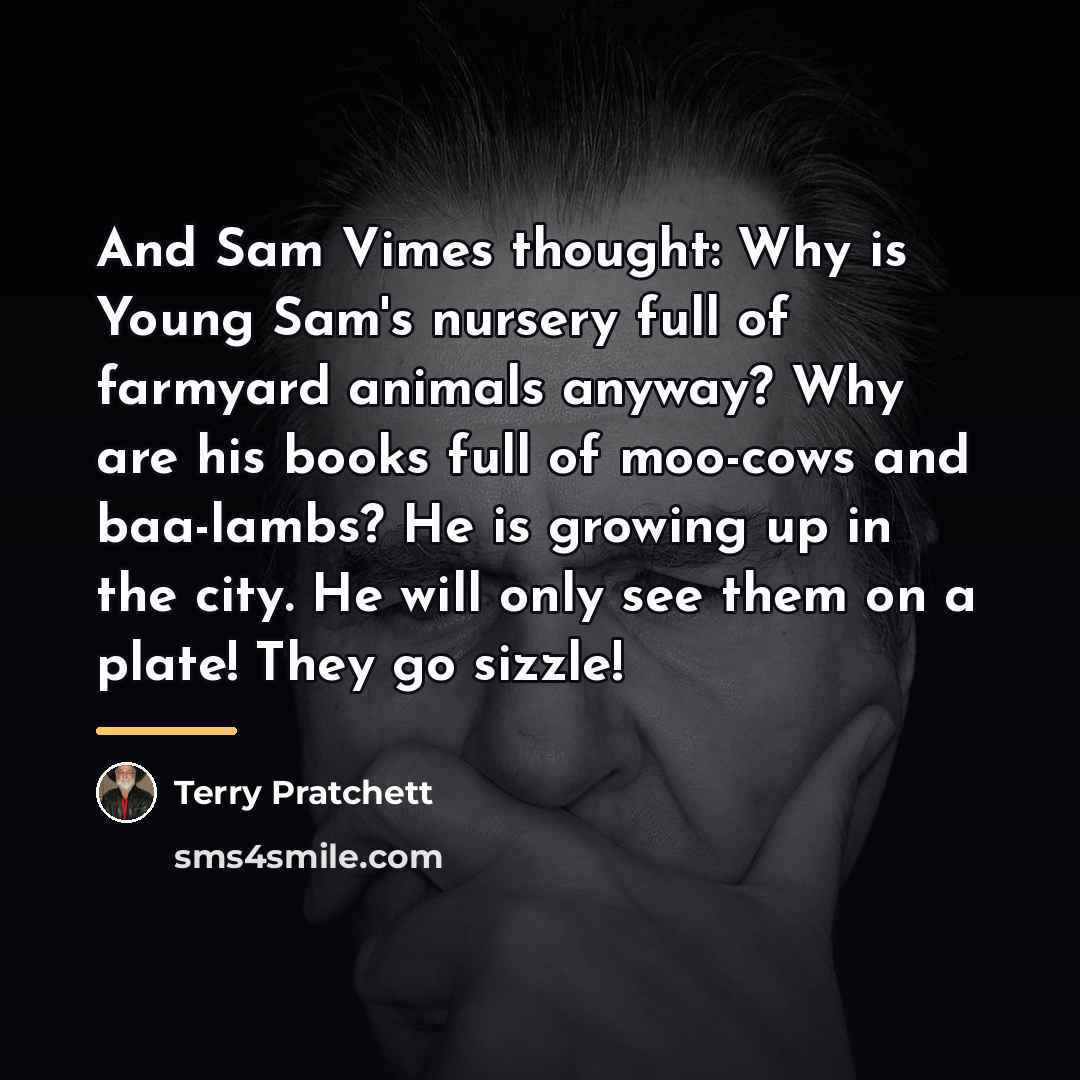 “And Sam Vimes thought: Why is Young Sam's nursery full…” quote by Terry Pratchett
