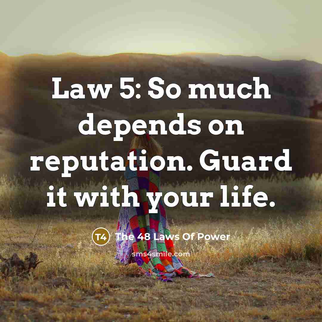 “Law 5: So much depends on reputation. Guard it with…” quote by The 48 Laws Of Power
