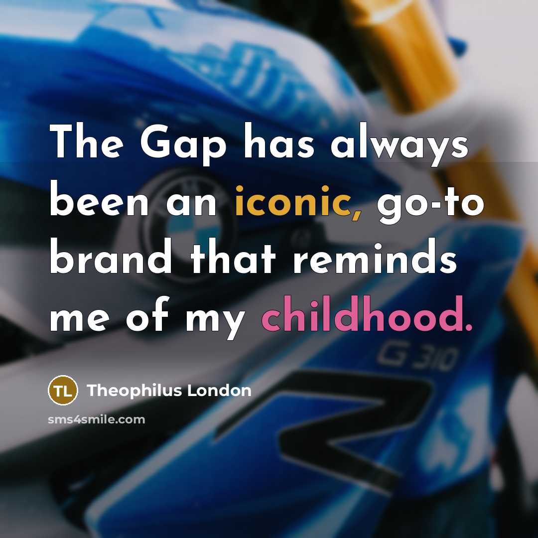 “The Gap has always been an iconic, go-to brand that…” quote by Theophilus London