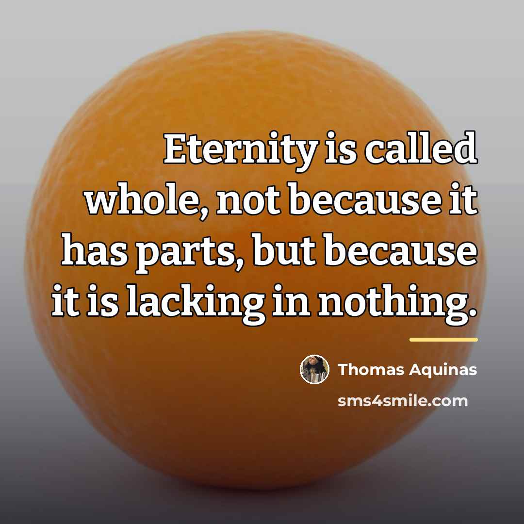 “Eternity is called whole, not because it has parts, but…” quote by Thomas Aquinas