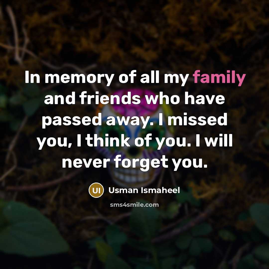 “In memory of all my family and friends who have…” quote by Usman Ismaheel