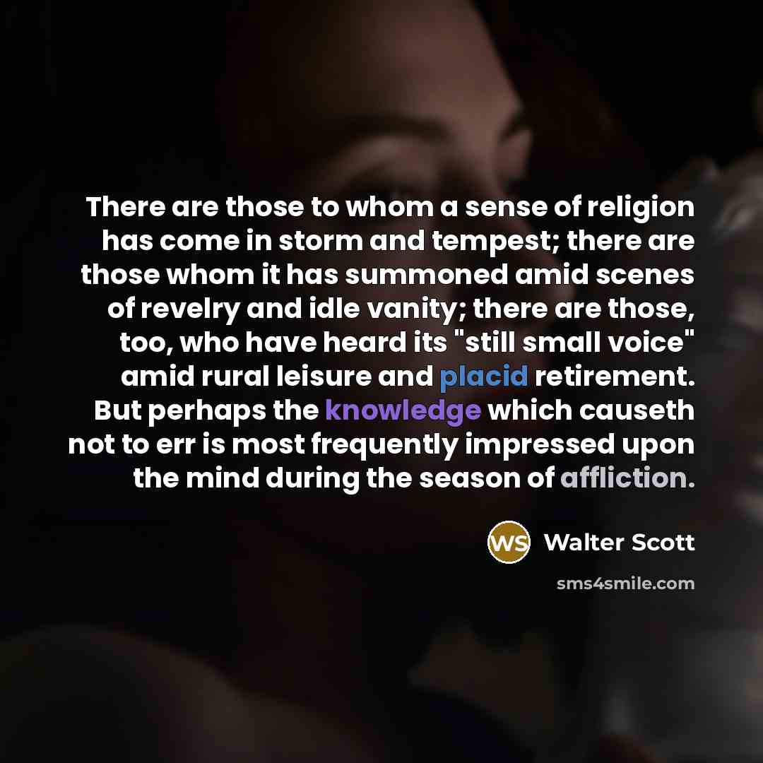 “There are those to whom a sense of religion has…” quote by Walter Scott