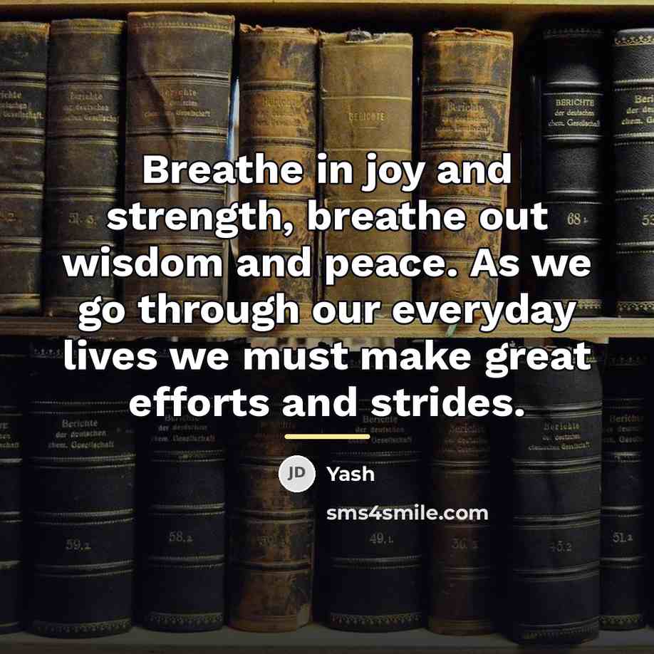 “Breathe in joy and strength, breathe out wisdom and peace.…” quote by Yash