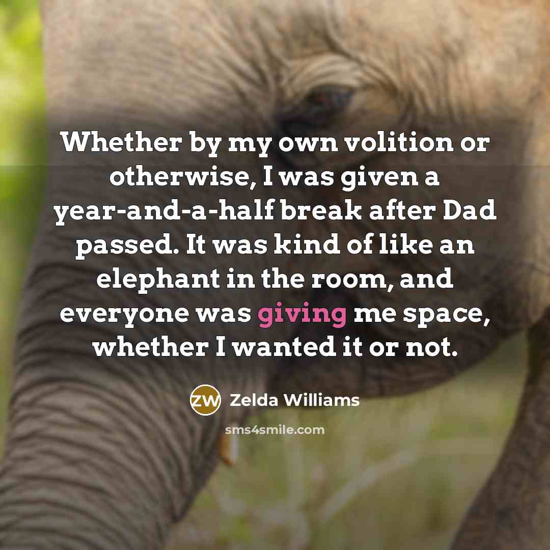 “Whether by my own volition or otherwise, I was given…” quote by Zelda Williams