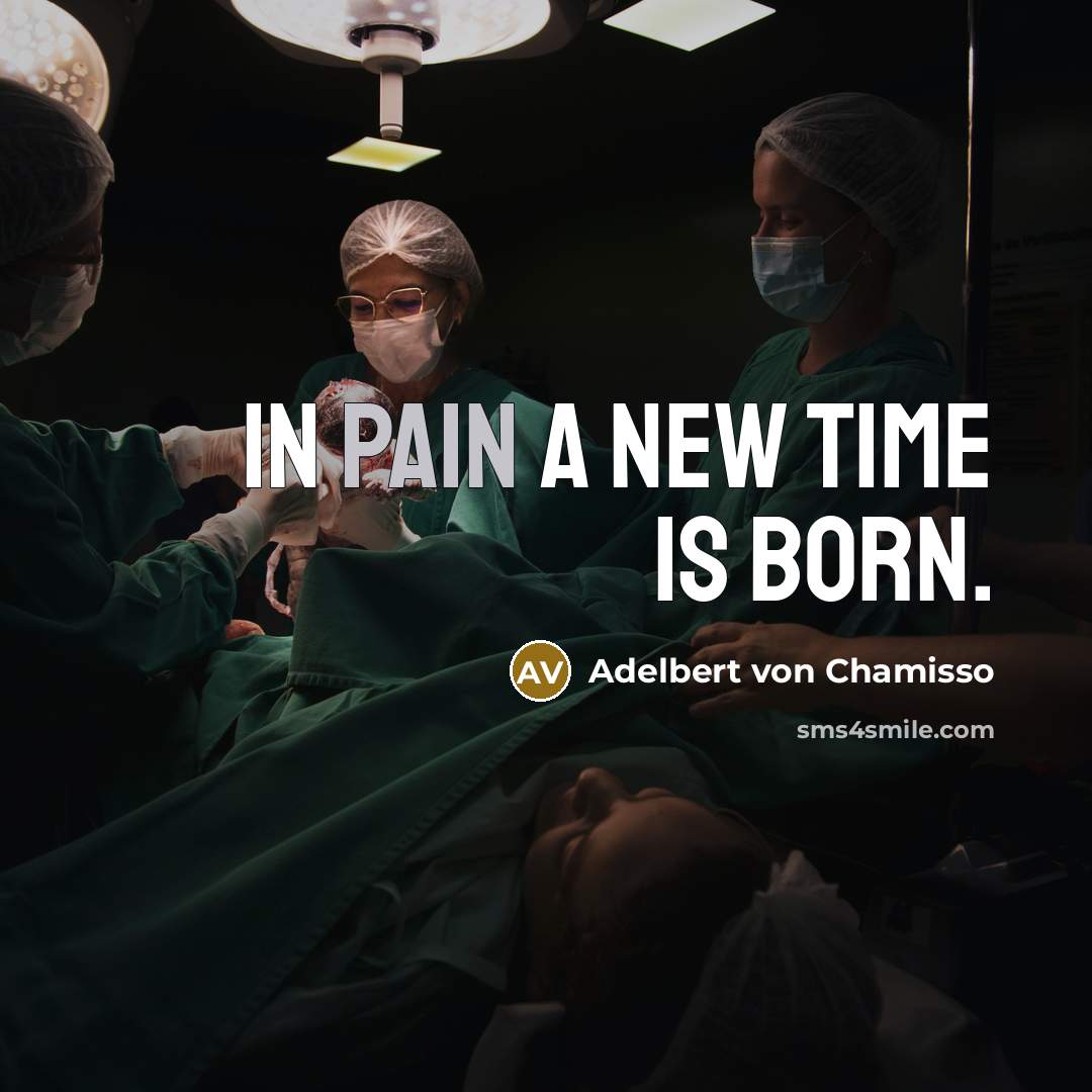 “In pain a new time is born.…” quote by Adelbert von Chamisso