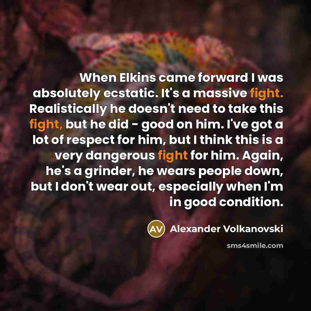 “When Elkins came forward I was absolutely ecstatic. It's a…” quote by Alexander Volkanovski