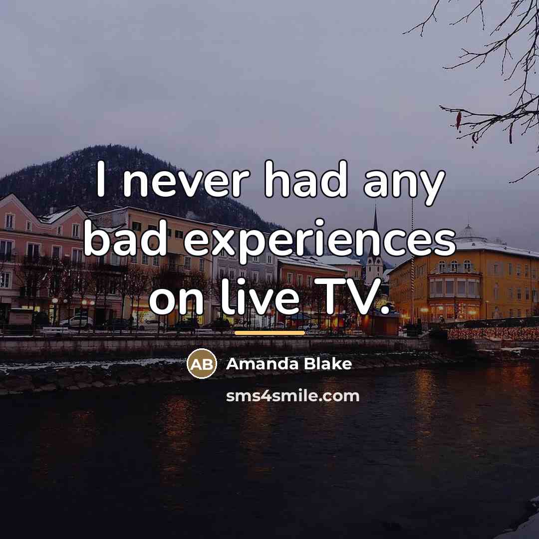 “I never had any bad experiences on live TV.…” quote by Amanda Blake