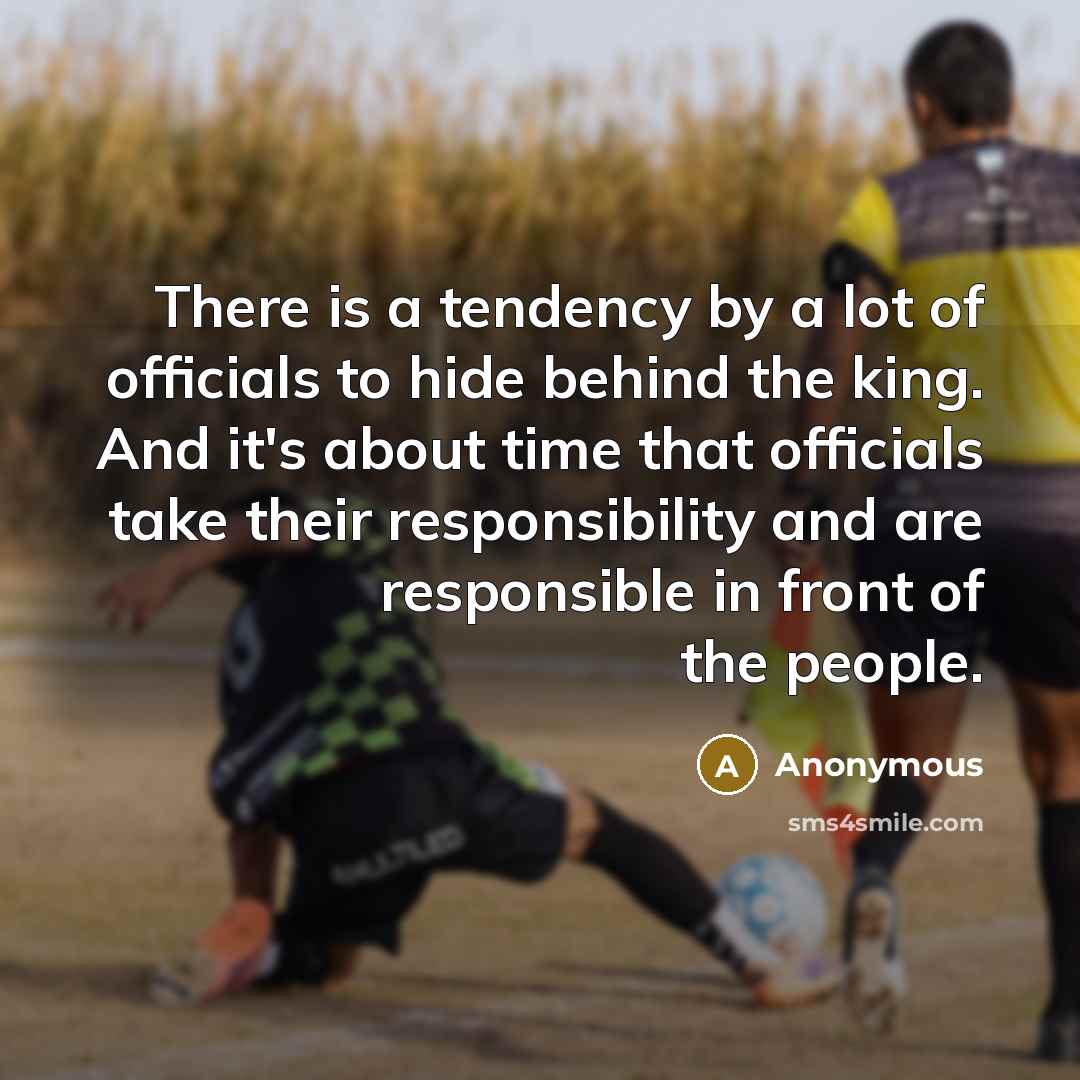 “There is a tendency by a lot of officials to…” quote by Anonymous