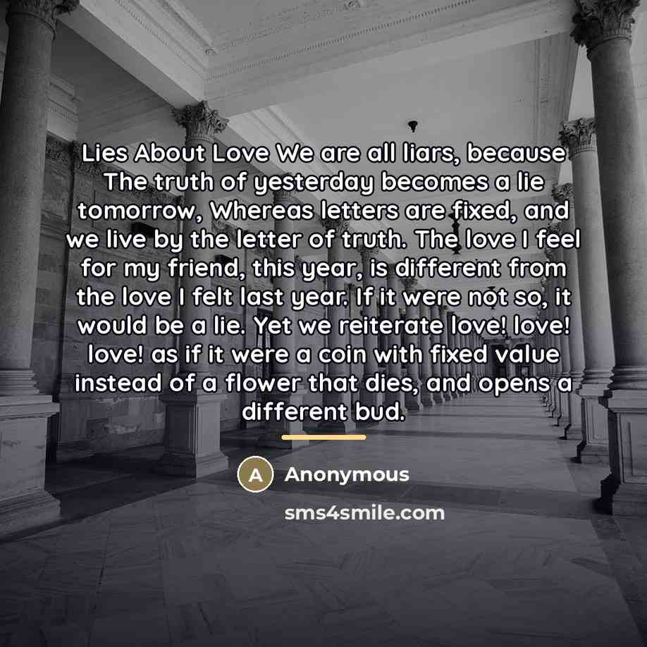 “Lies About Love We are all liars, because The truth…” quote by Anonymous